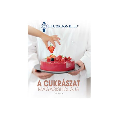 A cukrászat magasiskolája - Le Cordon B.