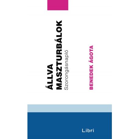 Állva maszturbálok - szorongásnapló