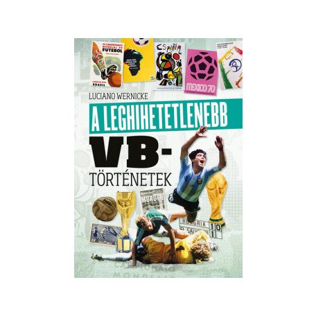 A leghihetetlenebb vb-történetek