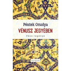 Vénusz jegyében- Pécs regénye