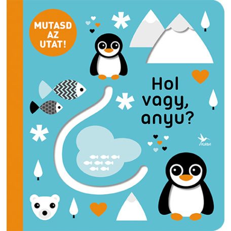 Mutasd az utat! - hol vagy, anyu?