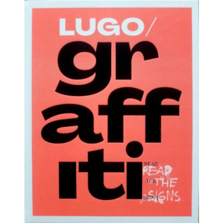Lugo - graffiti - read the signs
