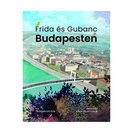 Frida és Gubanc Budapesten