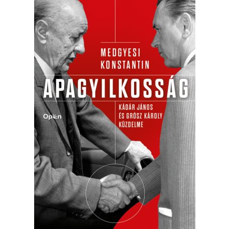 Apagyilkosság-Kádár János és Grósz K.