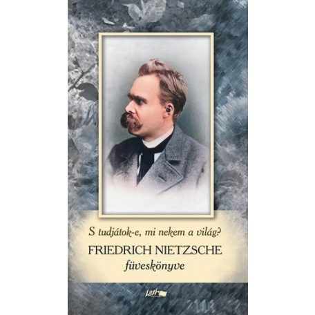 S tudjátok-e, mi nekem a világ?-F. Nietz