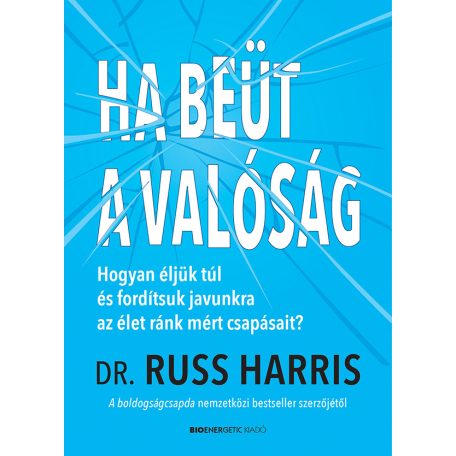Ha beüt a valóság - hogyan éljünk túl és