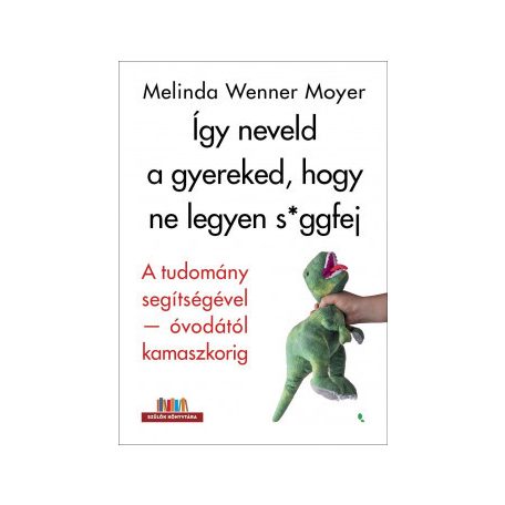 Így neveld a gyereked, hogy ne legyen