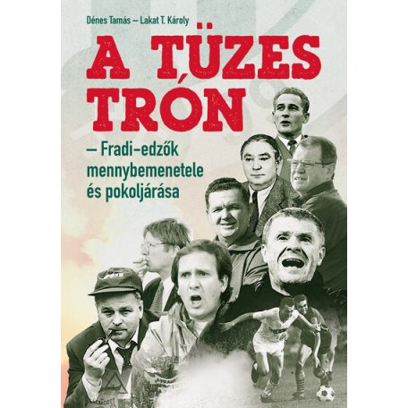 A tüzes trón - Fradi-edzők mennybemenete