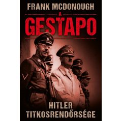 A Gestapo - Hitler titkosrendőrsége