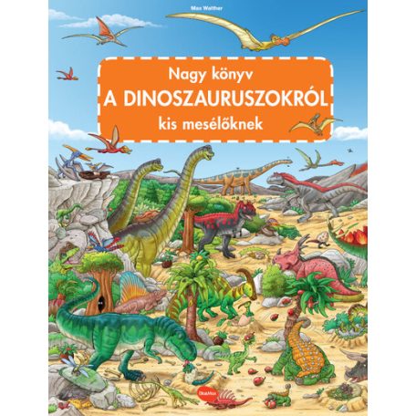 Nagy könyv a dinoszauruszokról kis mesél