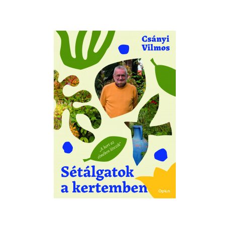 Sétálgatok a kertemben