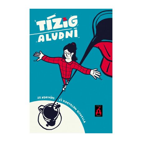 Tízig aludni - 25 kortárs és kortalan n.