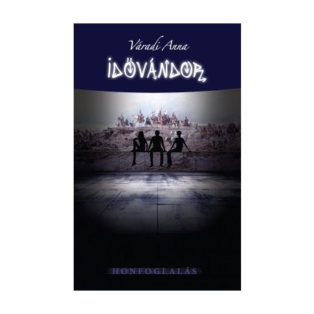 Idővándor - Honfoglalás