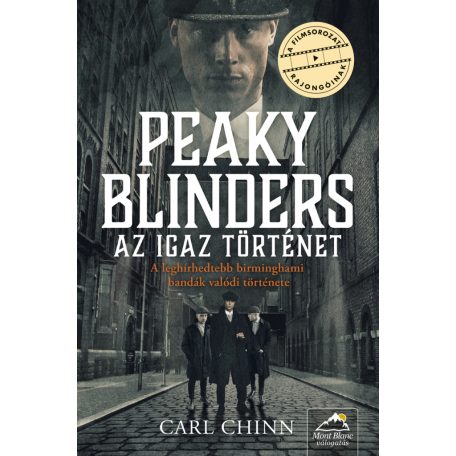 Peaky Blinders -  Az igaz történet