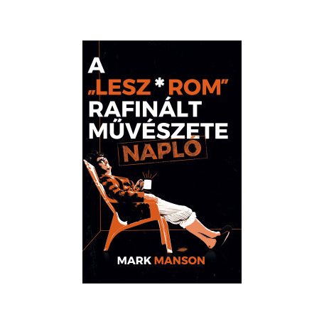 A "lesz*rom" rafinált művészete - napló