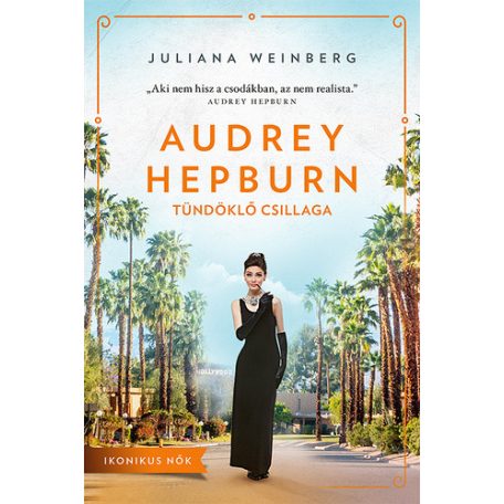 Audrey Hepburn - tündöklő csillaga