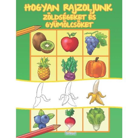 Hogyan rajzoljunk zöldségeket és gyümöl.