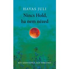 Nincs hold, ha nem nézed - két szenved