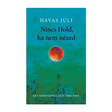 Nincs hold, ha nem nézed - két szenved