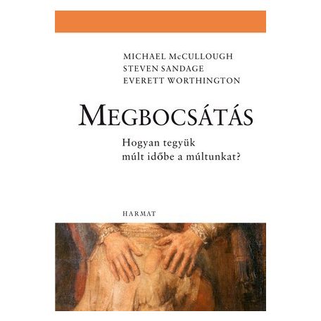 Megbocsátás-Hogyan tegyük múlt időbe a
