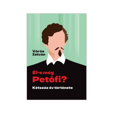 Él-e még Petőfi? - kétszáz év története