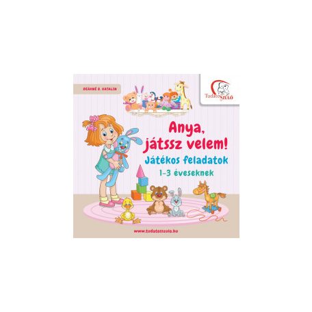 Anya, játssz velem! - játékos fel. 1-3 é