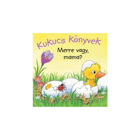 Kukucs könyvek - Merre vagy, mama?