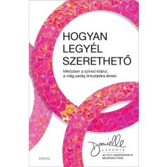 Hogyan legyél szerethető - miközben a sz