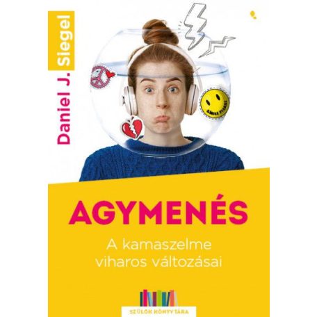 Agymenés - A kamaszelme viharos változás