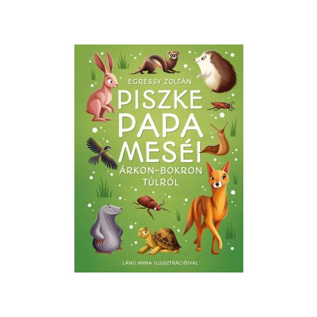 Piszke papa meséi - Árkon-bokron túlról