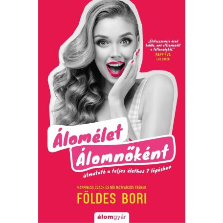 Álomélet álomnőként-Útmutató a teljes