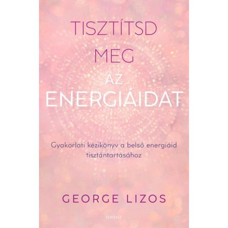 Tisztítsd meg az energiádat-Gyakorlati