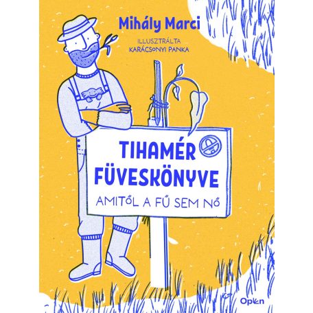 Tihamér füveskönyve - Amitől a fű sem nő