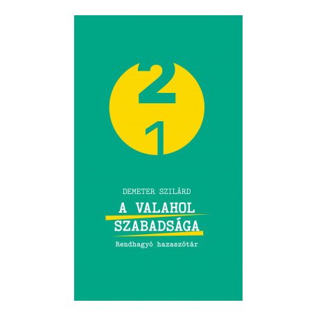 A valahol szabadsága - Rendhegyó haza
