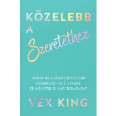 Közelebb a szeretethez - Vonzd be a legm