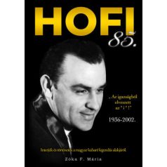 Hofi 85 - Interjúk és történetek a magya