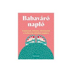 Babaváró napló-Tanácsok, ötletek, történ