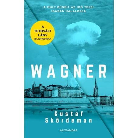 Wagner-A múlt bűneit az idő teszi igazán