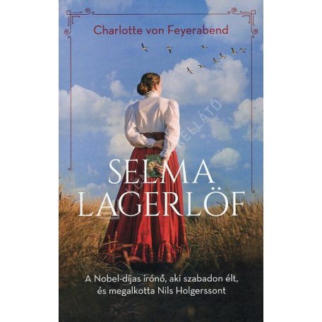 Selma Lagerlöf-A Nobel-díjas írónő, aki