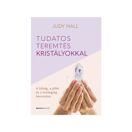 Tudatos teremtés kristályokkal