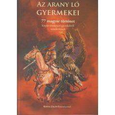 Az arany ló gyermekei - 77 magyar történ