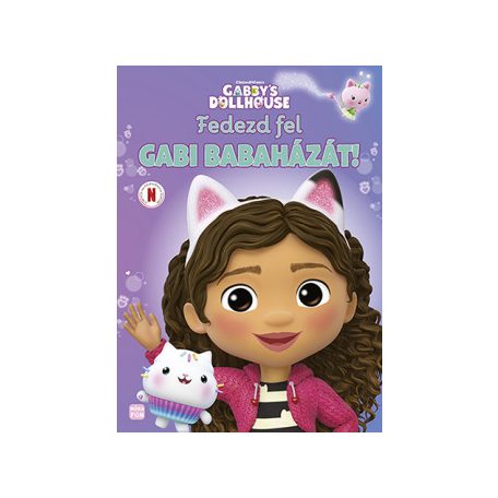 Fedezd fel Gabi babaházát! - Gabby's D.