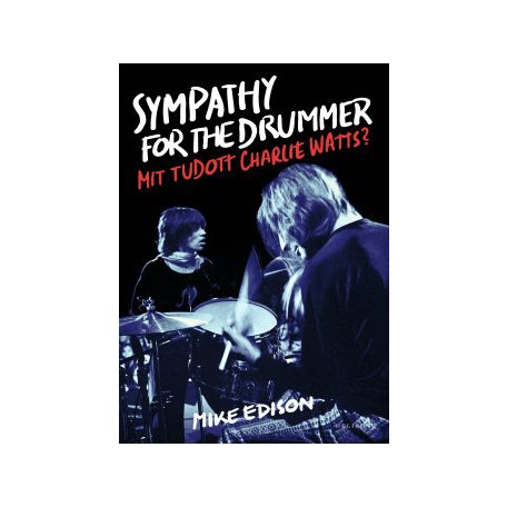 Sympathy for the drummer - Mit tudott Ch
