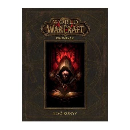 World of warcraft: Krónikák - Első könyv