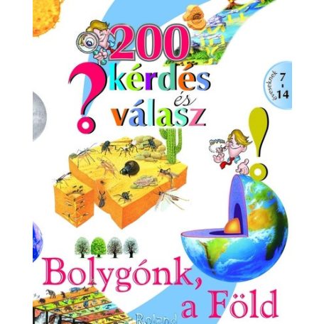 200 kérdés és válasz - Bolygónk, a Föld