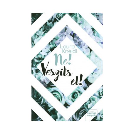 Ne! Veszíts el!
