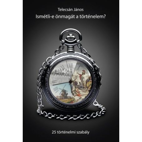 Ismétli-e önmagát a történelem? - 25 tör