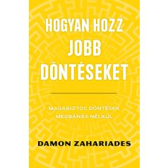 Hogyan hozz jobb döntéseket