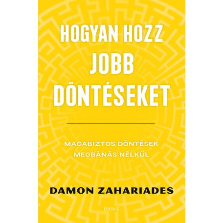 Hogyan hozz jobb döntéseket