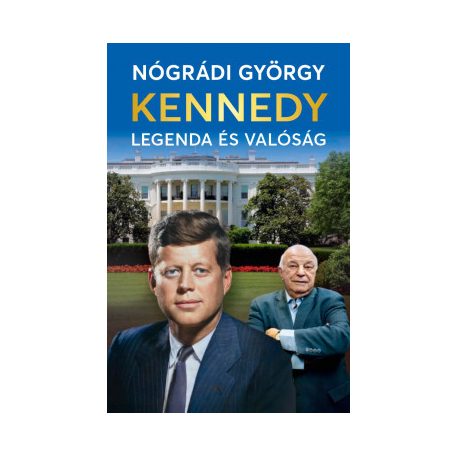 Kennedy - Legenda és valóság